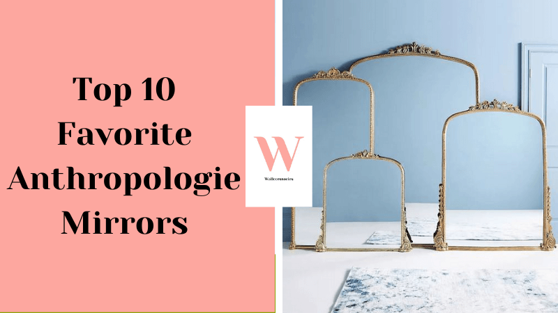 10 Favorite Anthropologie Wall Mirrors