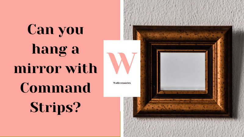Can you hang a mirror with command strips? Why not!